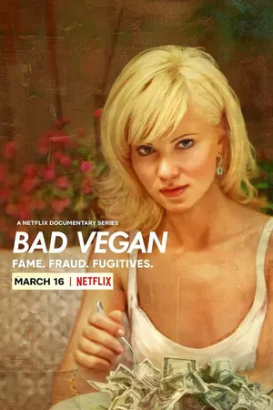 Bad Vegan: Fame. Fraud. Fugitives. ()